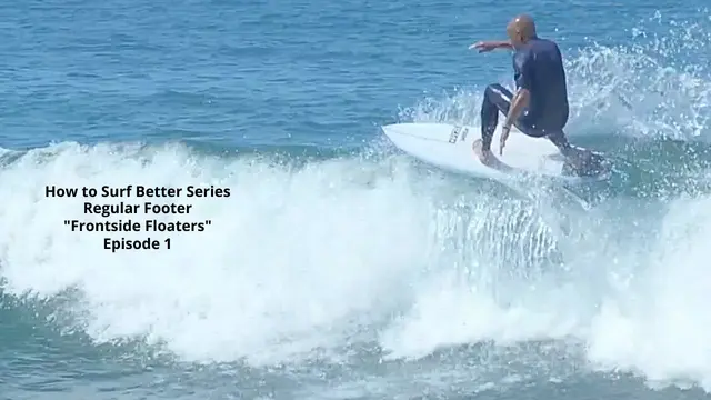 How to Surf Better Series Regular Footer "Frontside Floaters" Ep 1