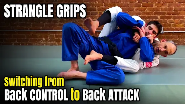 Strangle Grips: Switching from Back CONTROL to Back ATTACK (BJJ, Jiu Jitsu, Judo)