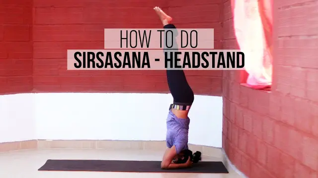 How to do Sirsasana - Headstand Yoga Pose