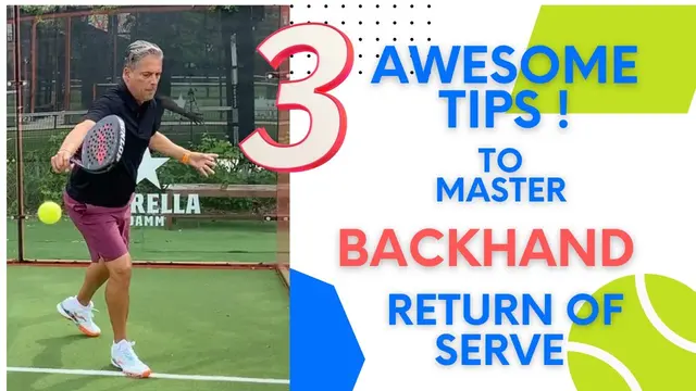 3 AWESOME TIPS TO MASTER THE BACKHAND RETURN OF SERVE.
