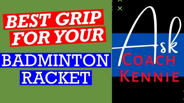 What kind of grip is best for your badminton racket? #askcoachkennie #badminton #badmintongrip