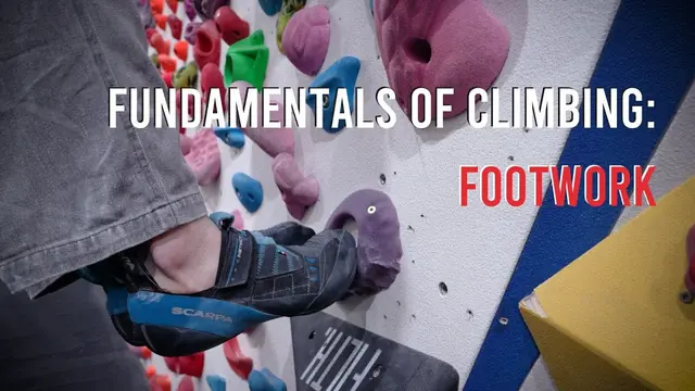 Fundamentals of Climbing Technique; Footwork for Beginners