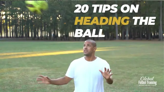 20 Tips on Heading the Soccer Ball [Tutorial]