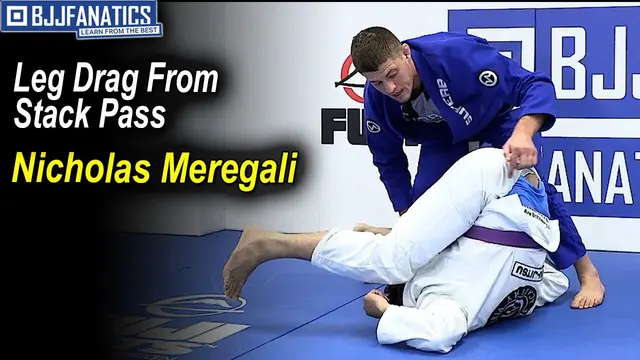 Leg Drag From Stack Pass by Nicholas Meregali