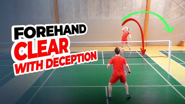 Badminton Clear - Add deception and trick your opponent