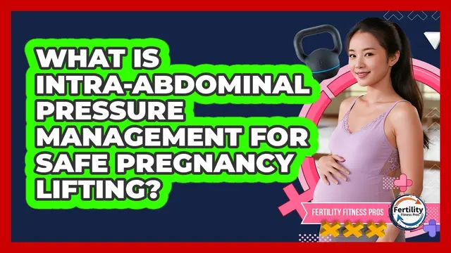 What Is Intra-abdominal Pressure Management For Safe Pregnancy Lifting? - Fertility Fitness Pro