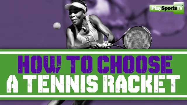 Beginner Tennis - How to Choose a Tennis Racket