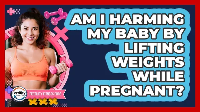 Am I Harming My Baby By Lifting Weights While Pregnant? - Fertility Fitness Pro