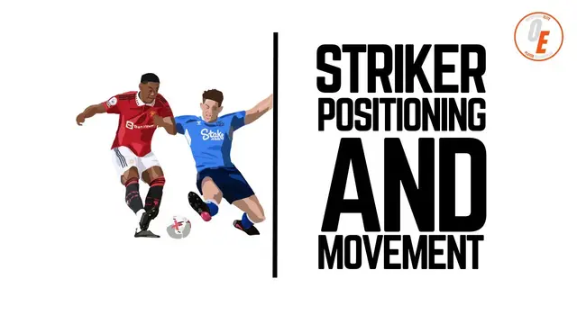 Striker Positioning and Movement | What to do when you’re not getting the Ball?