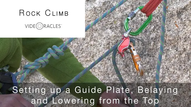 Setting Up a Guide Plate, Belaying and Lowering from the Top