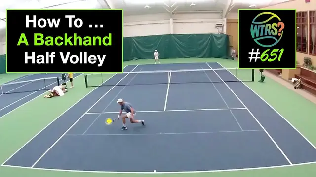 Tennis - How To A Backhand Half Volley. What's The Right Shot? # 651