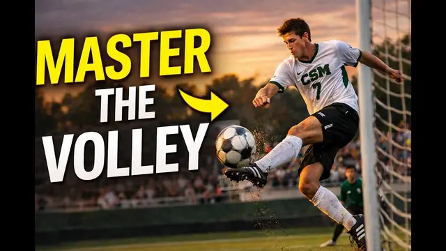 How to Master the Volley in Soccer | Technique, Timing & Finishing