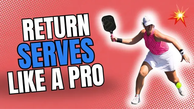 Return Serves Like a Pickleball Pro