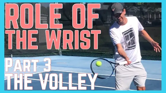 Role Of The Wrist In Tennis - Part 3 - The Volley