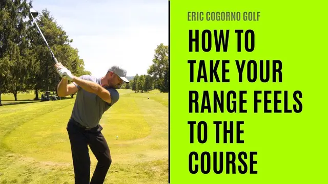 GOLF: How To Take Your Range Feels To The Course