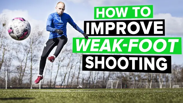 Learn to score with both feet - improve your weak foot