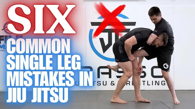 6 Common Single Leg Takedown Mistakes in Jiu Jitsu
