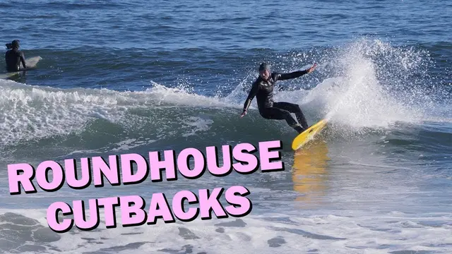 How To Do Roundhouse Cutbacks