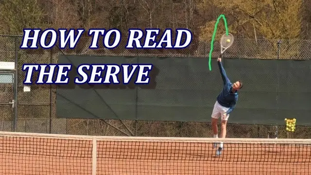 How To Read A Tennis Serve And Return It Consistently
