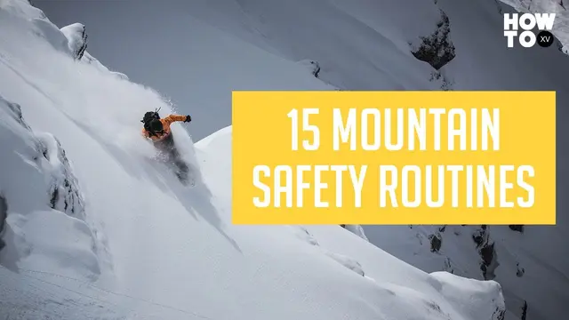 15 SAFETY ROUTINES FOR THE MOUNTAINS | HOW TO XV