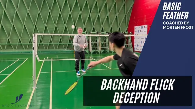 How to play a backhand flick deception | Basic Feather & Morten Frost | Badminton tutorial