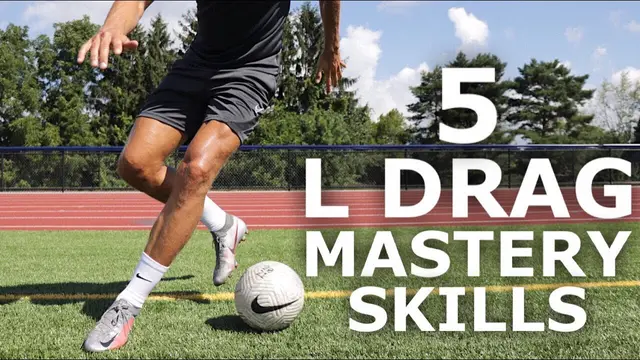 5 L Drag Mastery Skills | Five Simple Ball Mastery Skills To Master The L Drag