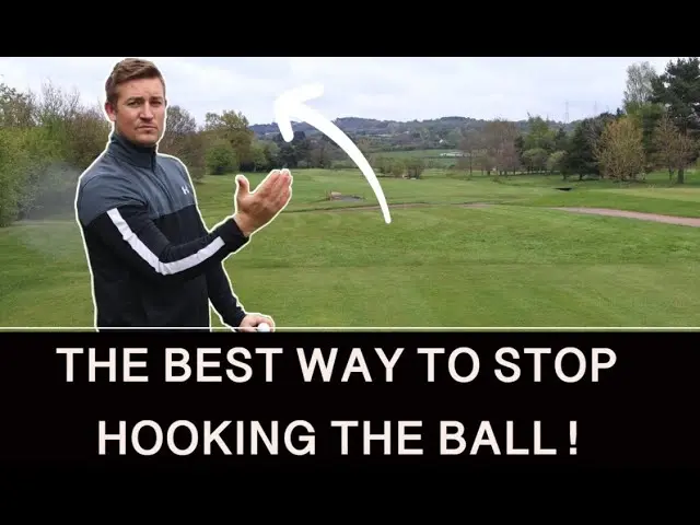 THE BEST WAY TO STOP HOOKING THE BALL
