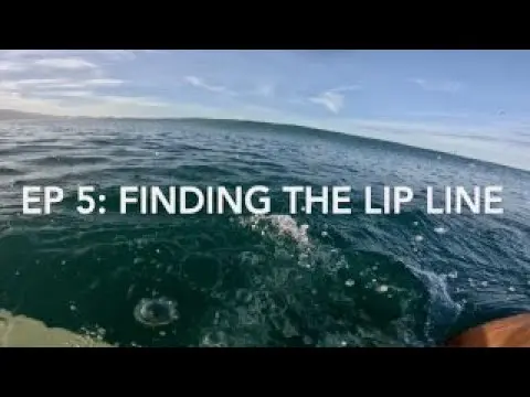What Surfing Really Looks Like: Ep 5 Finding the Lip Line