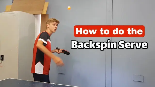 How To Do The Backspin Serve - Tutorial