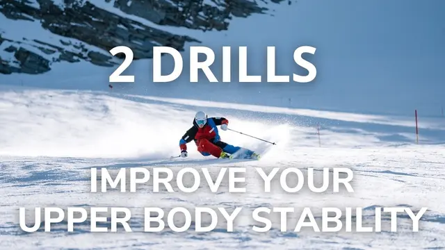 2 Simple Drills For Better Skiing: Improve Upper Body Stability and Stylish Turns