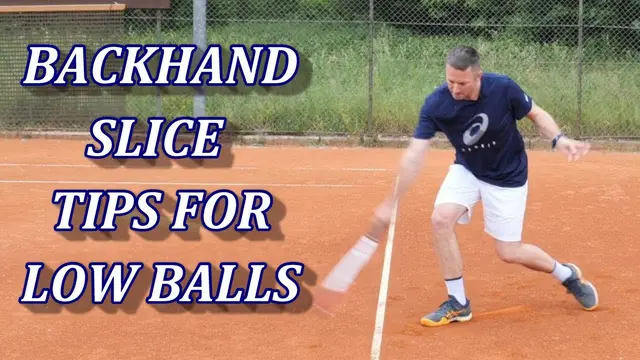 Tennis Backhand Slice Tips For Handling Low Balls