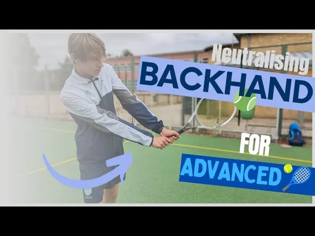 #13 Neutralising Backhand (Advanced)