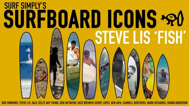 Surfboard Icons: Episode 4 The Steve Lis 'Fish' 1967.