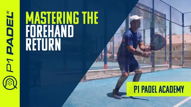 Mastering the Forehand Return of Serve in Padel | P1 Padel Academy