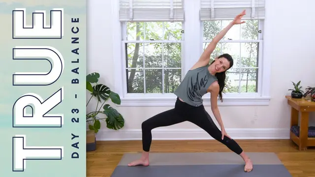 TRUE - Day 23 - BALANCE | Yoga With Adriene
