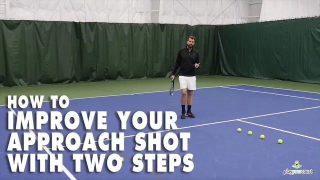 How To Improve Your Approach Shot with 2 Steps - Tennis Instruction