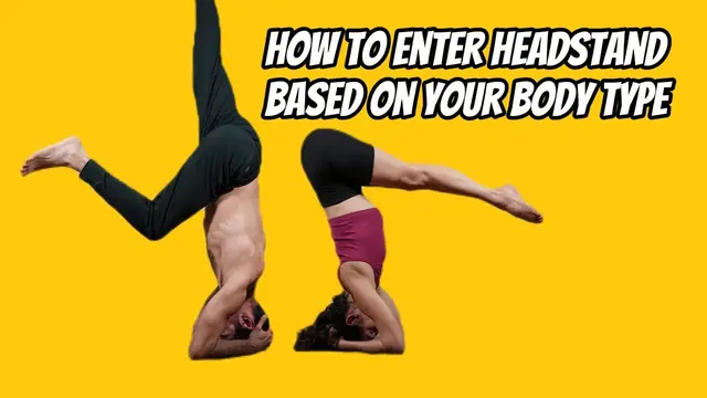 How to get into a Headstand based on your body type