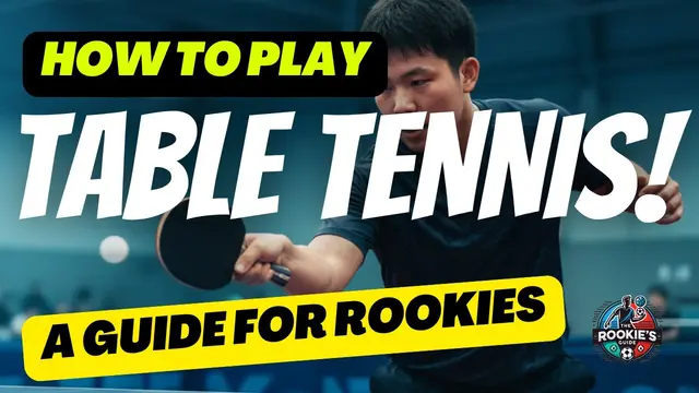 How to Play Table Tennis for Beginners: Rules & Basics Explained | The Rookie’s Guide to Sports