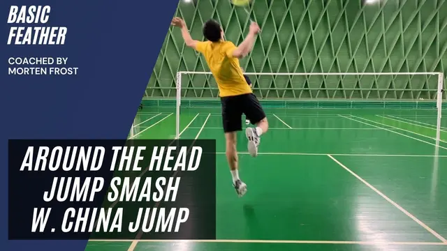 Around the head jump smash with China jump footwork | Basic Feather & Morten Frost