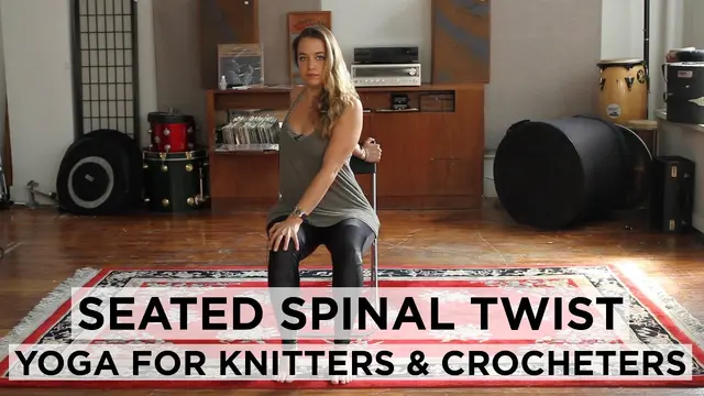Seated Spinal Twist - Yoga for Knitters & Crocheters