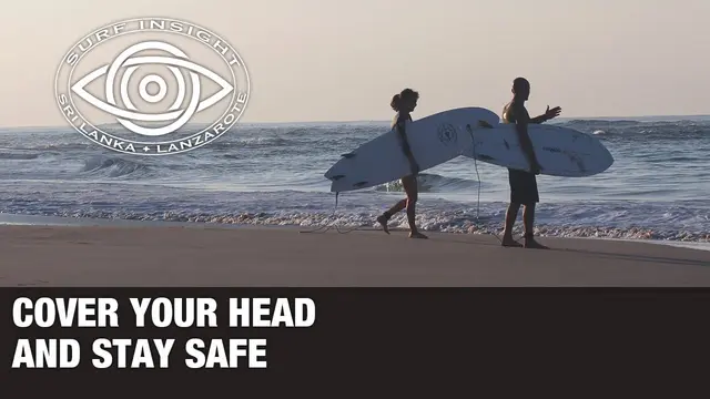 Surf Insight: Cover your head and keep safe.
