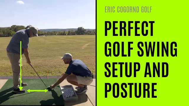 GOLF: Perfect Golf Swing Setup And Posture - Eric Cogorno Golf Lesson