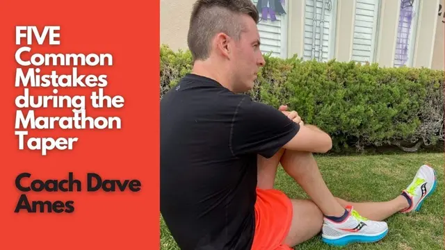 Five Common Mistakes During the Marathon Taper | Coach Dave Ames