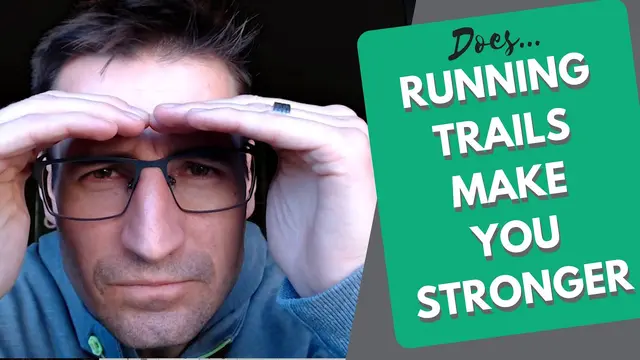 Will trail running make you a stronger runner?