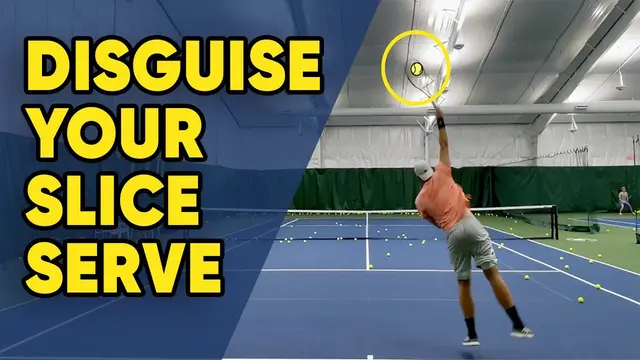 How To Disguise Your Slice Serve - Tennis Lesson