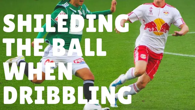 How To Improve Your Dribbling - Shielding the Ball When Dribbling!