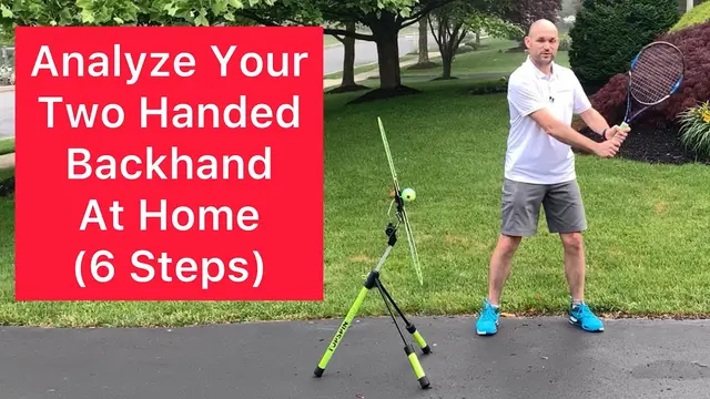 How To Analyze Your Two Handed Backhand At Home