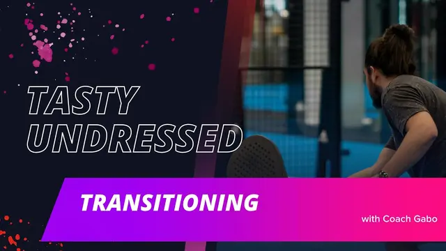 Tasty Undressed: Transitioning