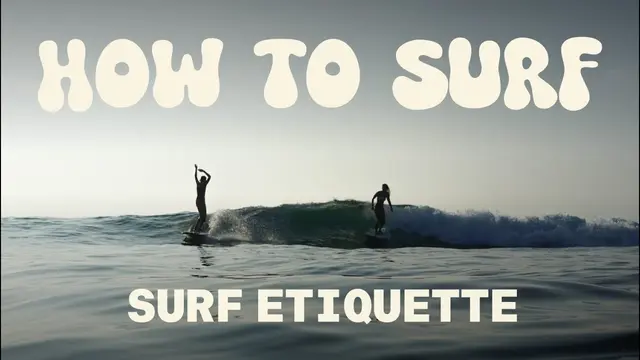 THE SURF ETIQUETTE (Surf rules, priorities, safety rules) - How to surf
