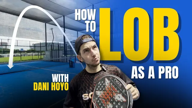 Play SMART: How to LOB - With Dani Hoyo